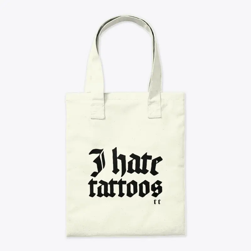 I Hate Tattoos Tote